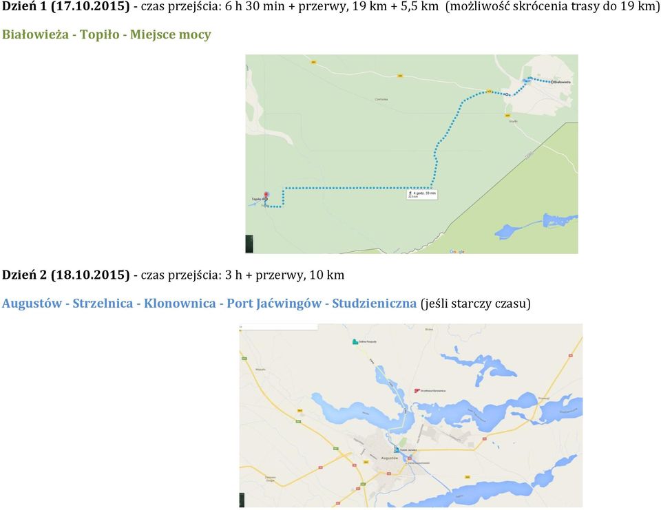 skrócenia trasy do 19 km) Białowieża - Topiło - Miejsce mocy Dzień 2 (18.