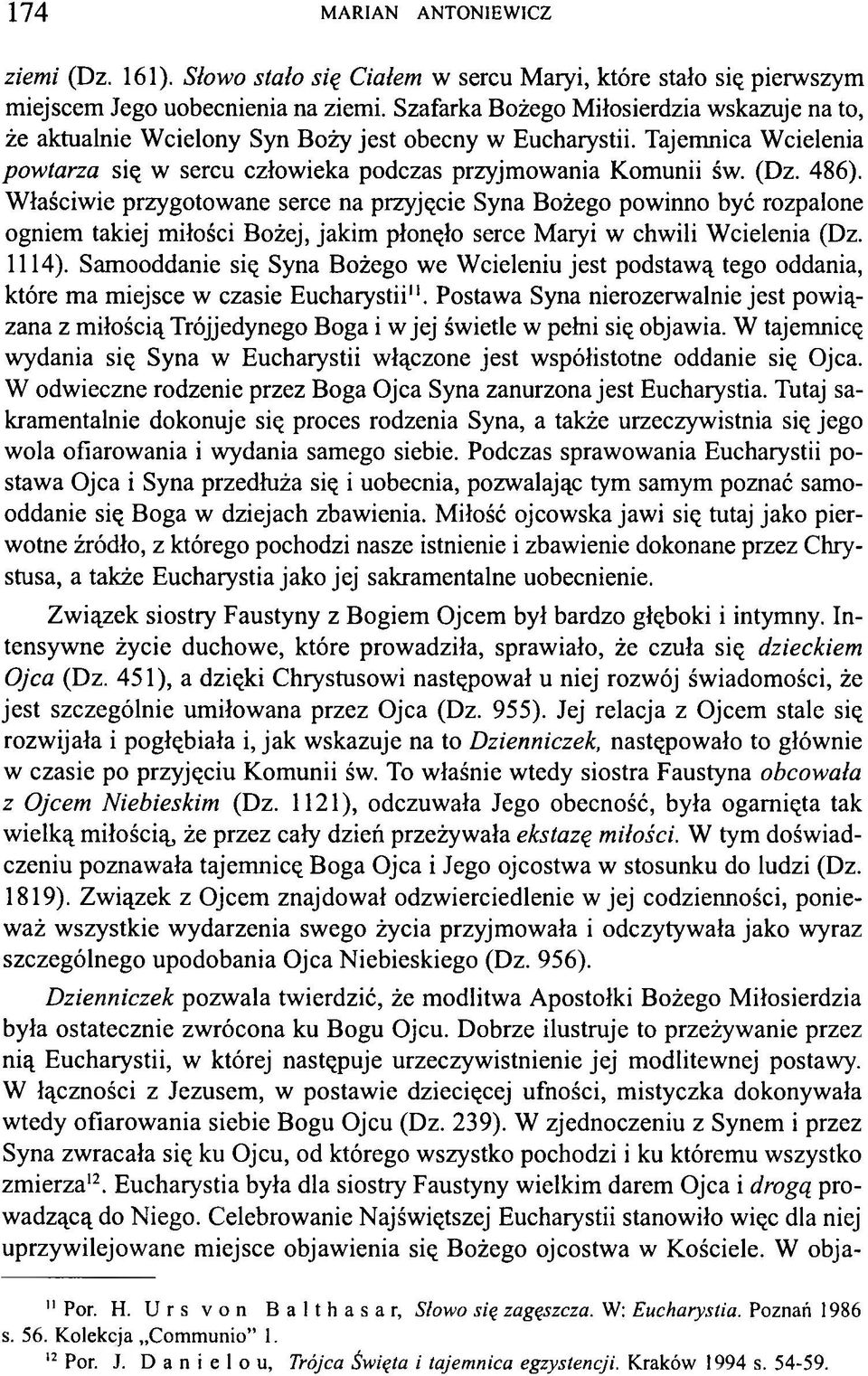 Właściwie przygotowane serce na przyjęcie Syna Bożego powinno być rozpalone ogniem takiej miłości Bożej, jakim płonęło serce Maryi w chwili Wcielenia (Dz. 1114).