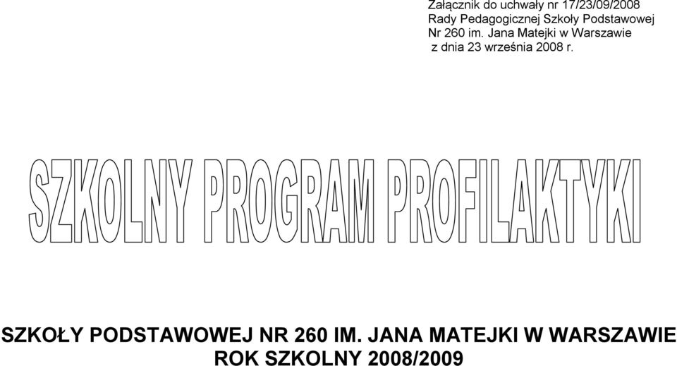 Jana Matejki w Warszawie z dnia 23 września 2008 r.