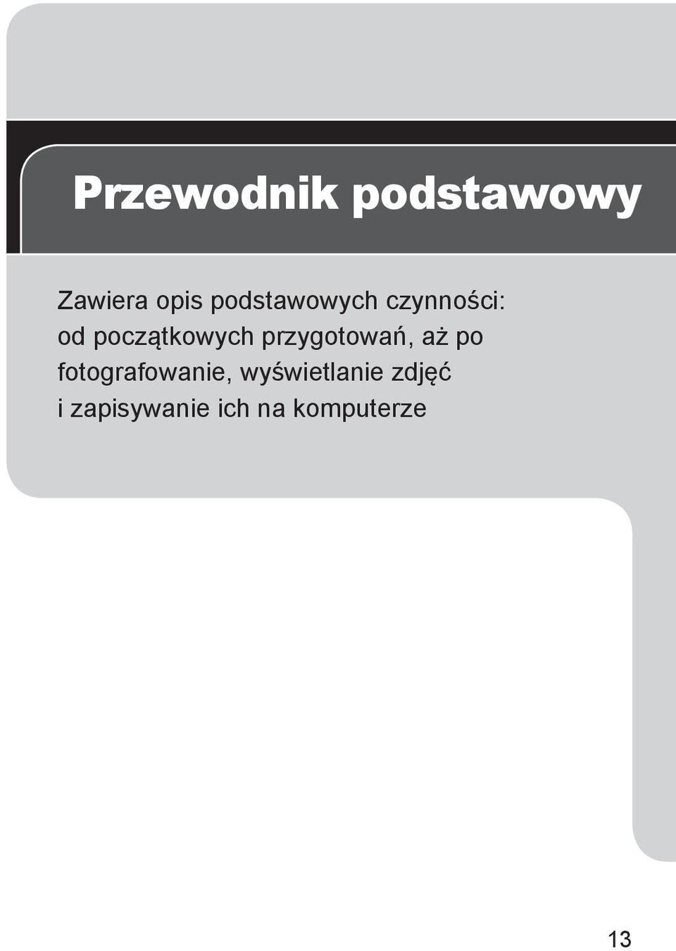 przygotowań, aż po fotografowanie,