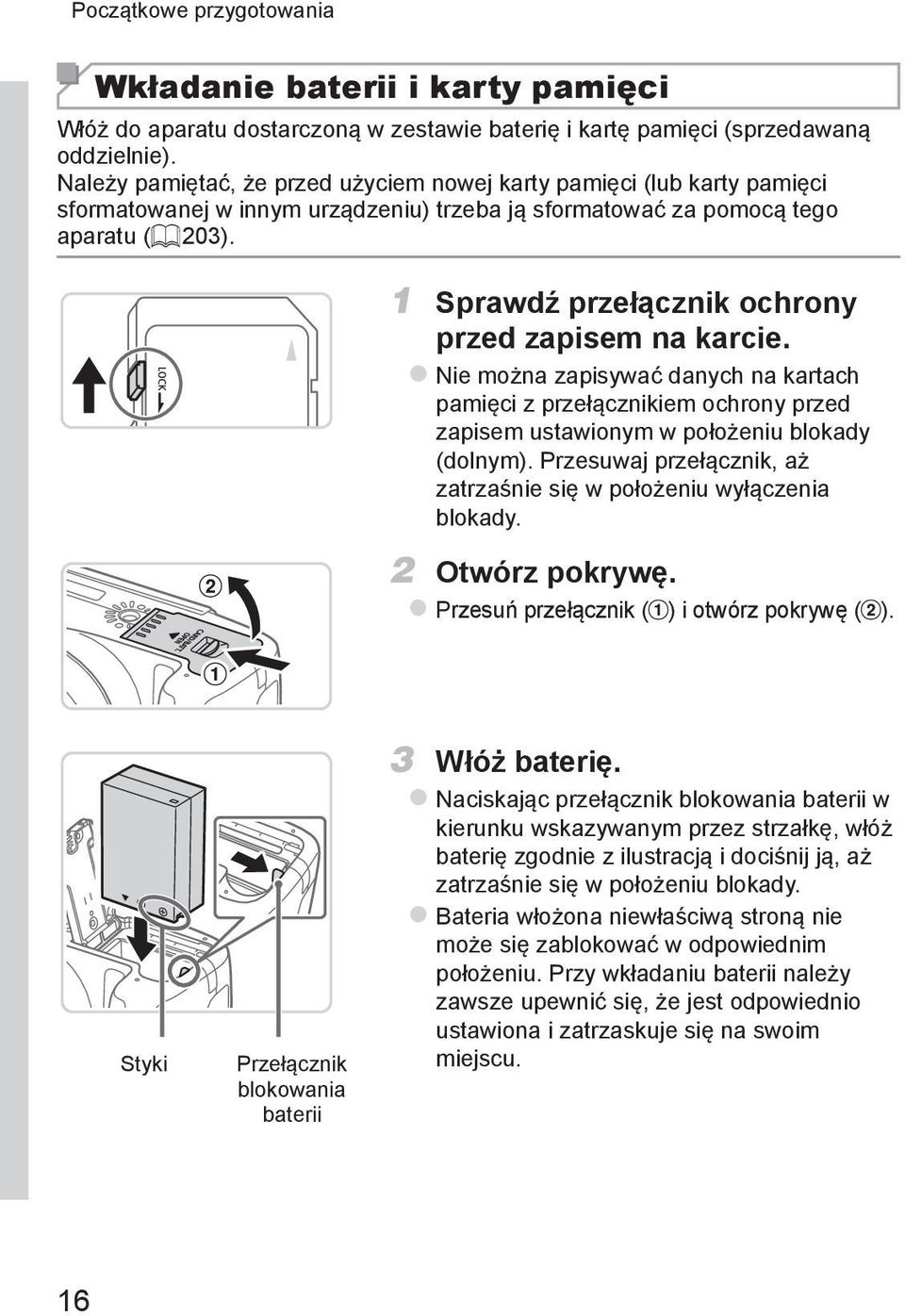 1 Sprawdź przełącznik ochrony przed zapisem na karcie. znie można zapisywać danych na kartach pamięci z przełącznikiem ochrony przed zapisem ustawionym w położeniu blokady (dolnym).