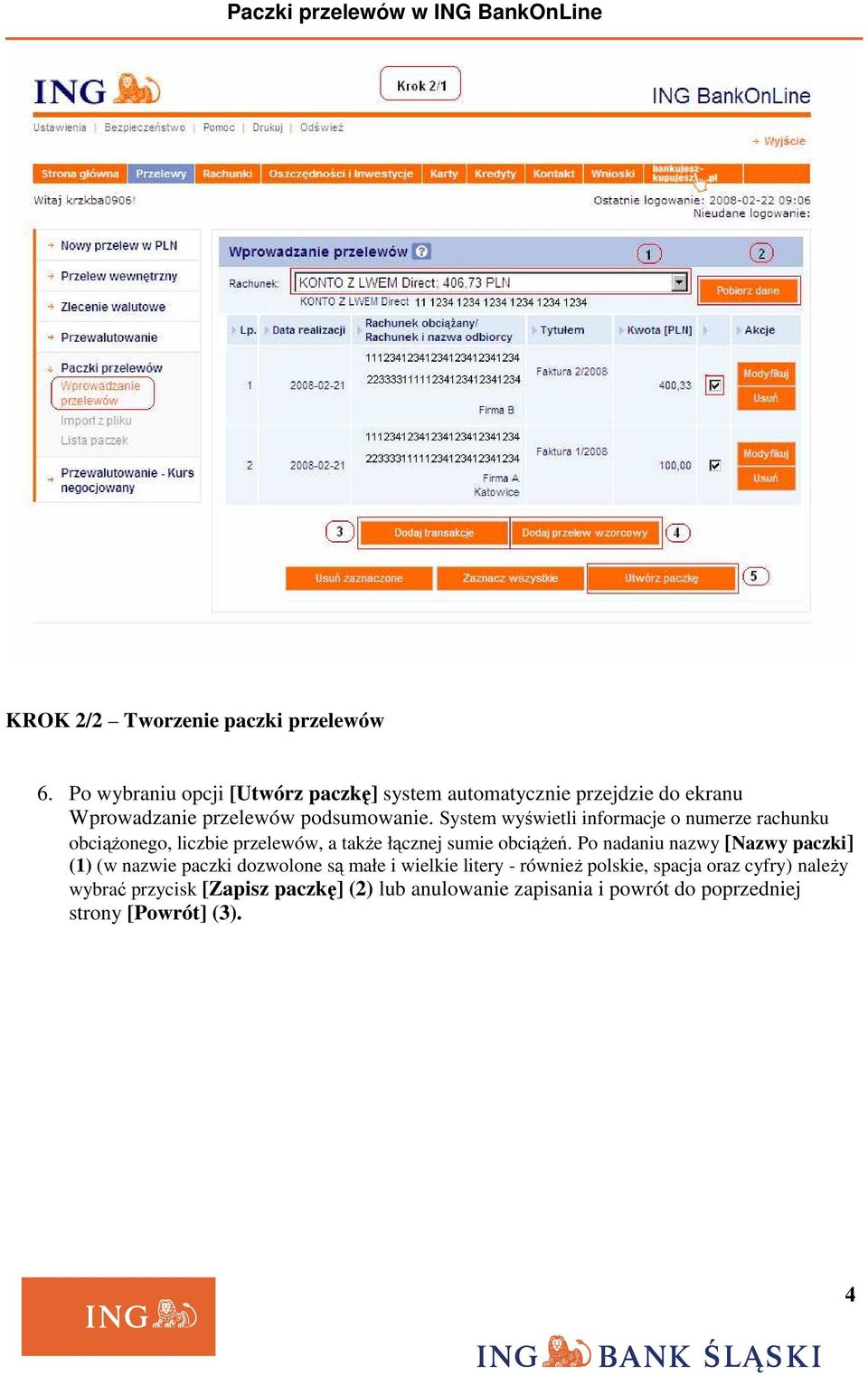 System wyświetli informacje o numerze rachunku obciąŝonego, liczbie przelewów, a takŝe łącznej sumie obciąŝeń.