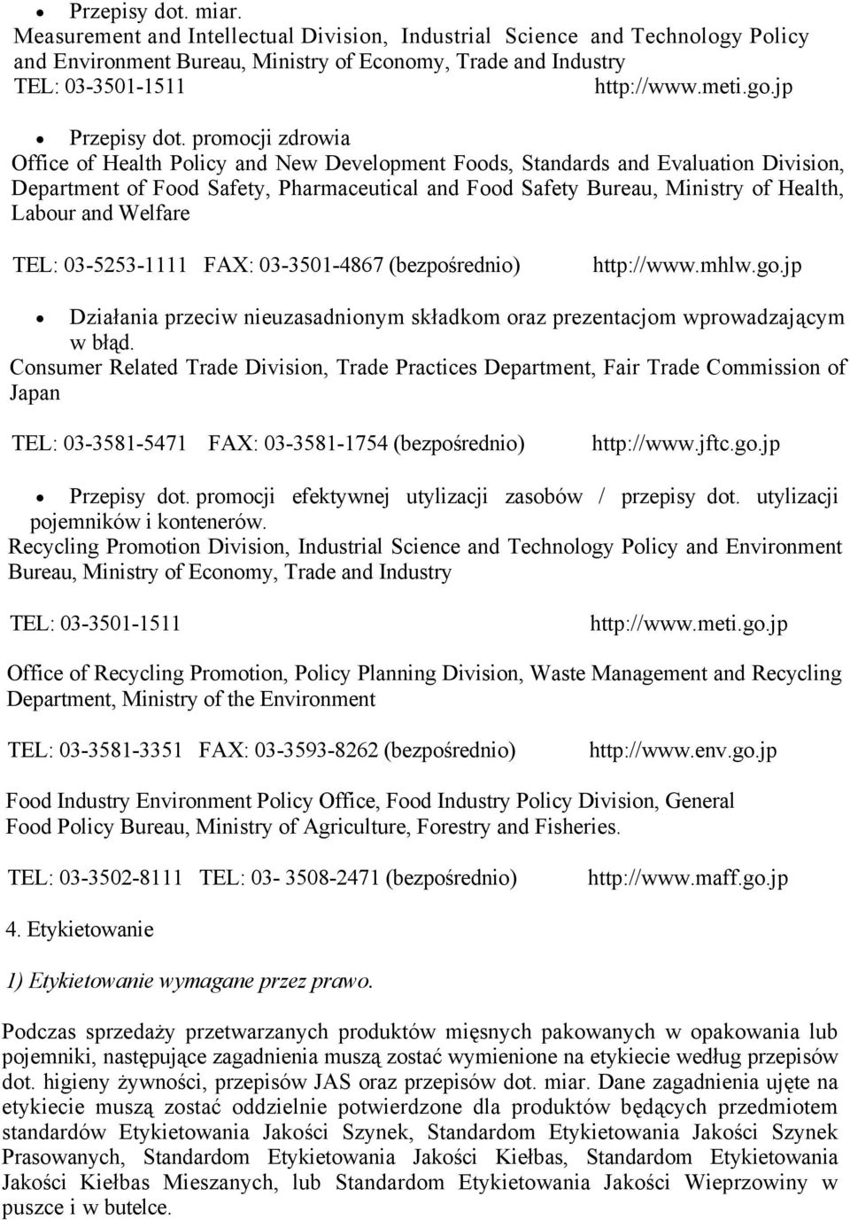 promocji zdrowia Office of Health Policy and New Development Foods, Standards and Evaluation Division, Department of Food Safety, Pharmaceutical and Food Safety Bureau, Ministry of Health, Labour and