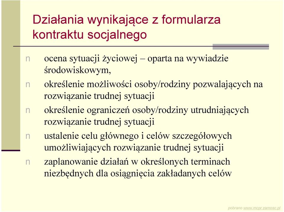 osoby/rodziny utrudniających rozwiązanie trudnej sytuacji ustalenie celu głównego i celów szczegółowych