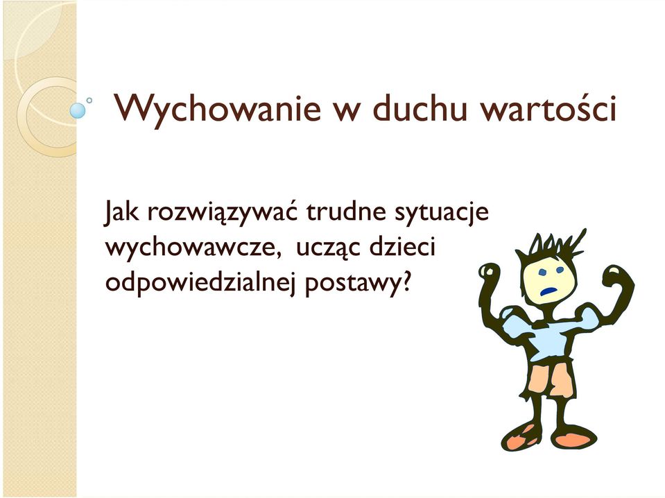 sytuacje wychowawcze, ucząc