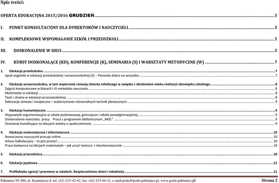 .. 7 Język angielski w edukacji przedszkolnej i wczesnoszkolnej (3) Piosenka dobra na wszystko... 7 2.