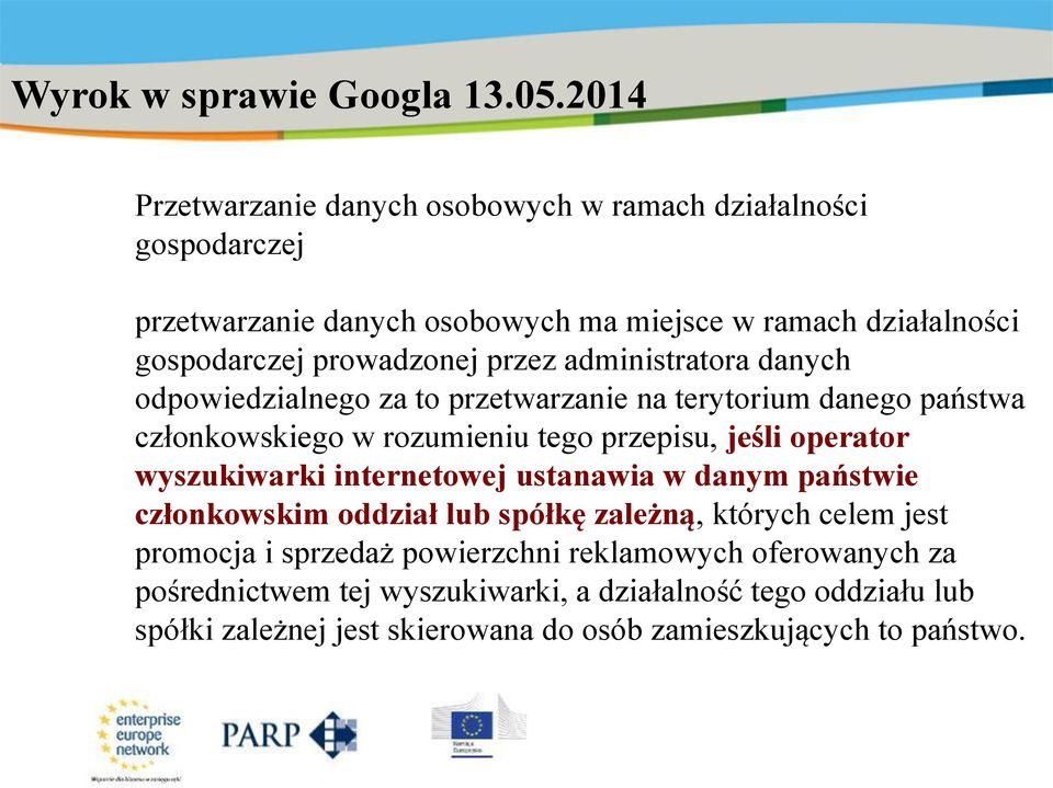 gospodarczej prowadzonej przez administratora danych odpowiedzialnego za to przetwarzanie na terytorium danego państwa członkowskiego w rozumieniu tego przepisu, jeśli