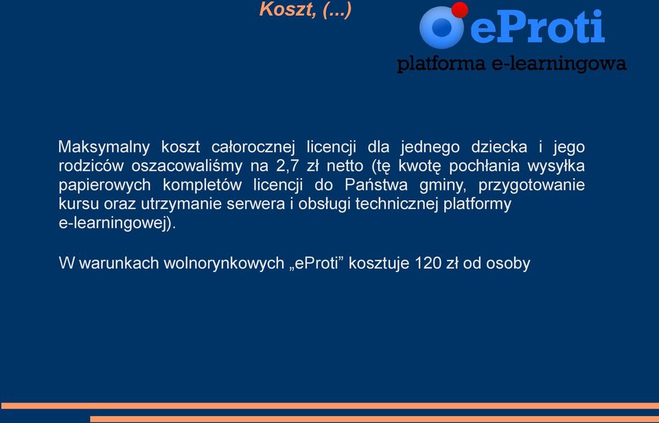 oszacowaliśmy na 2,7 zł netto (tę kwotę pochłania wysyłka papierowych kompletów