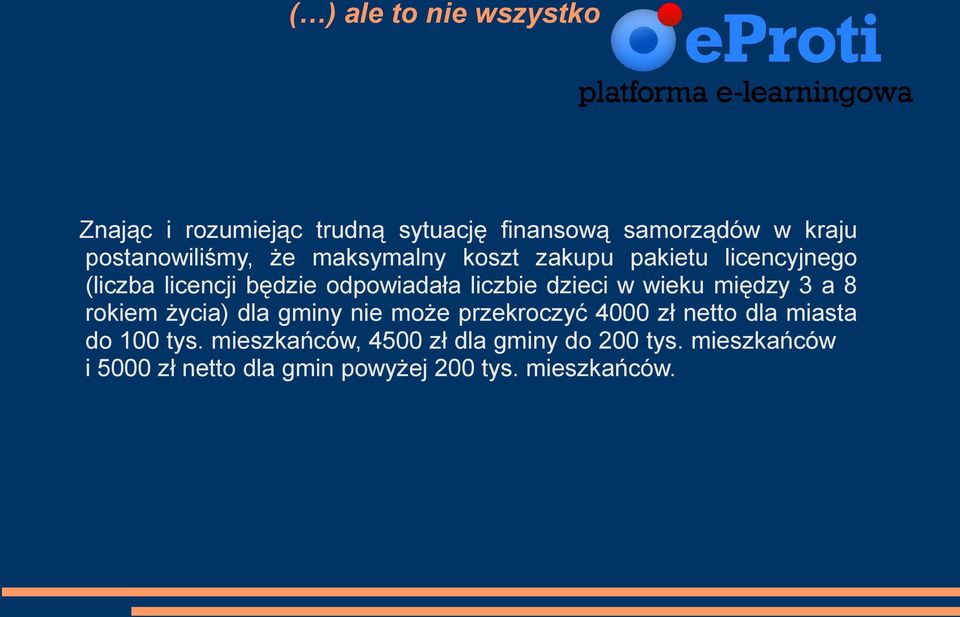 liczbie dzieci w wieku między 3 a 8 rokiem życia) dla gminy nie może przekroczyć 4000 zł netto dla