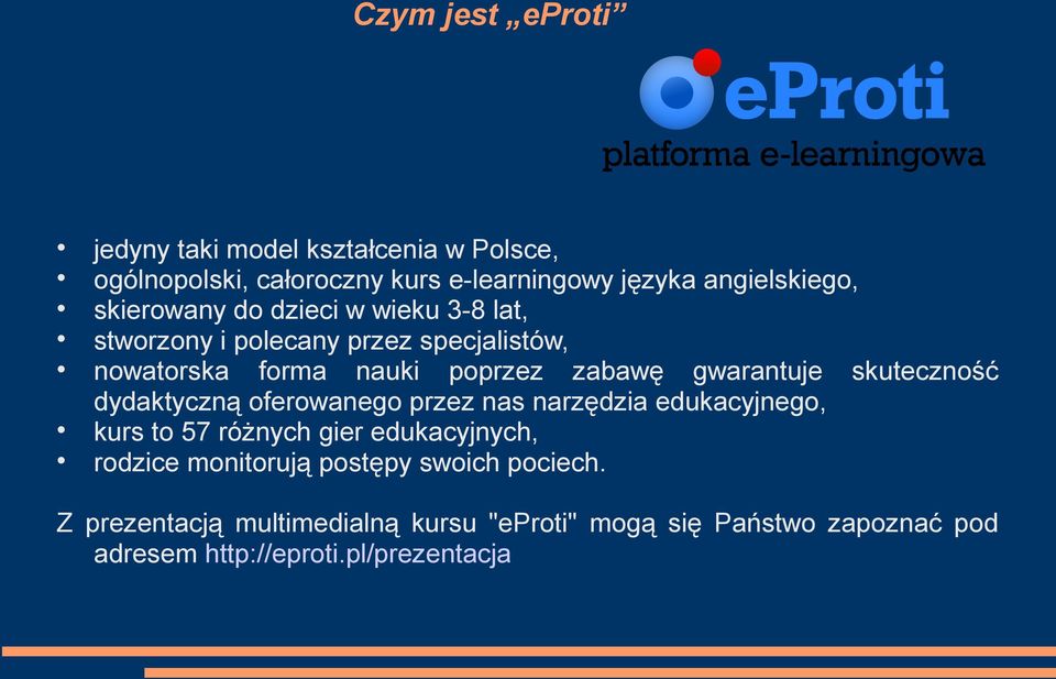 skuteczność dydaktyczną oferowanego przez nas narzędzia edukacyjnego, kurs to 57 różnych gier edukacyjnych, rodzice monitorują