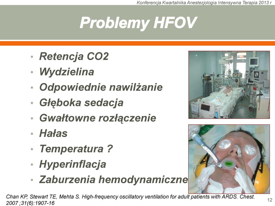 Hyperinflacja Zaburzenia hemodynamiczne Chan KP, Stewart TE, Mehta