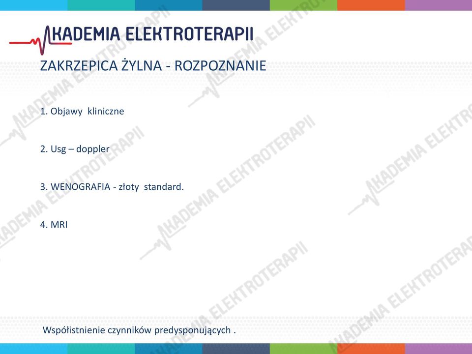 WENOGRAFIA - złoty standard. 4.