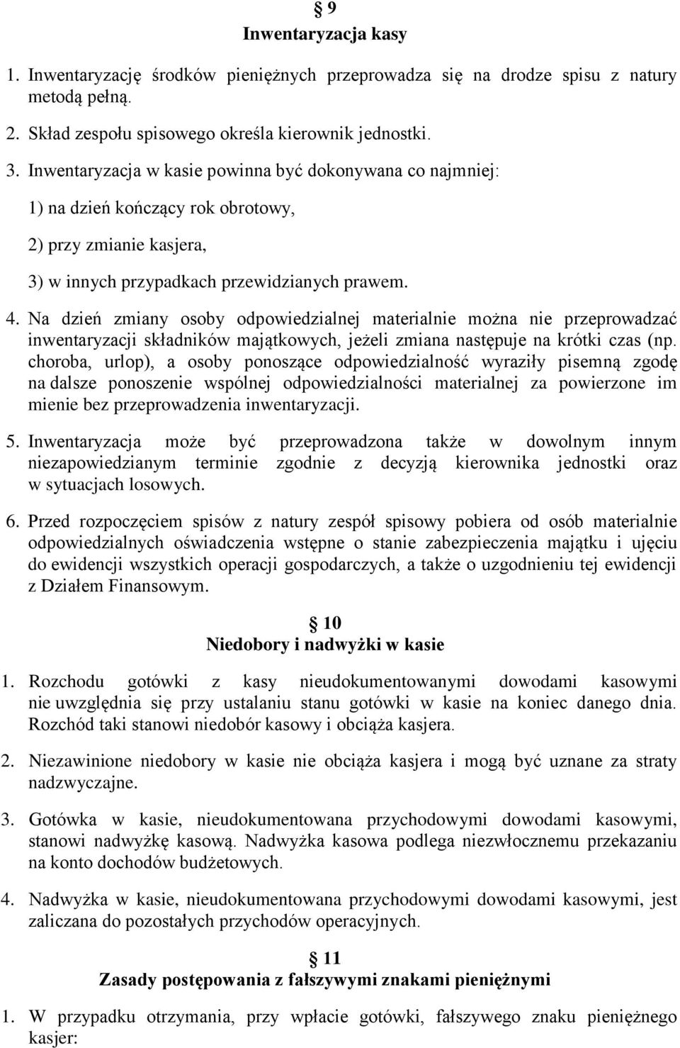 Na dzień zmiany osoby odpowiedzialnej materialnie można nie przeprowadzać inwentaryzacji składników majątkowych, jeżeli zmiana następuje na krótki czas (np.