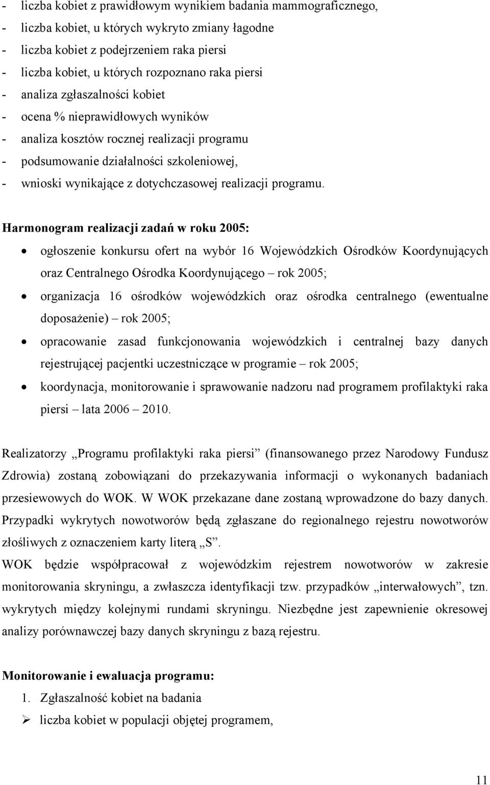 dotychczasowej realizacji programu.