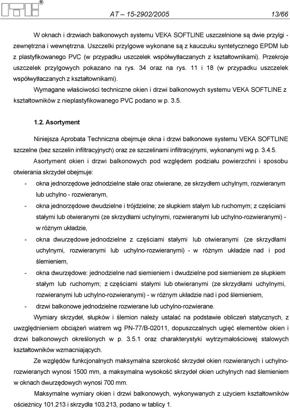 34 oraz na rys. 11 i 18 (w przypadku uszczelek współwytłaczanych z kształtownikami).