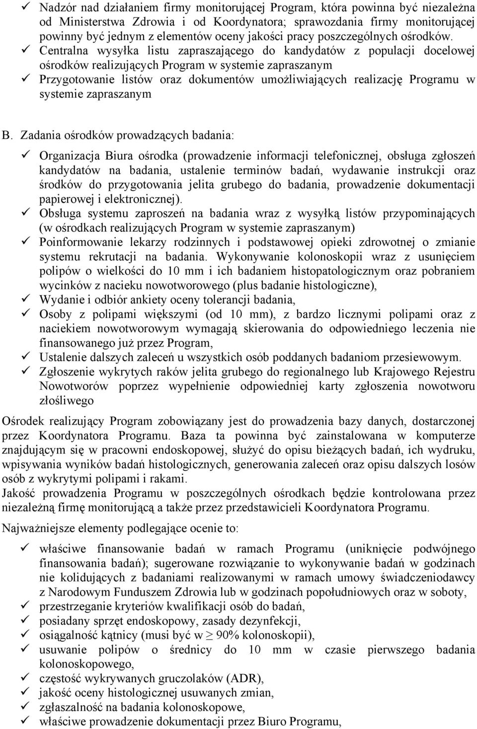 Centralna wysyłka listu zapraszającego do kandydatów z populacji docelowej ośrodków realizujących Program w systemie zapraszanym Przygotowanie listów oraz dokumentów umożliwiających realizację