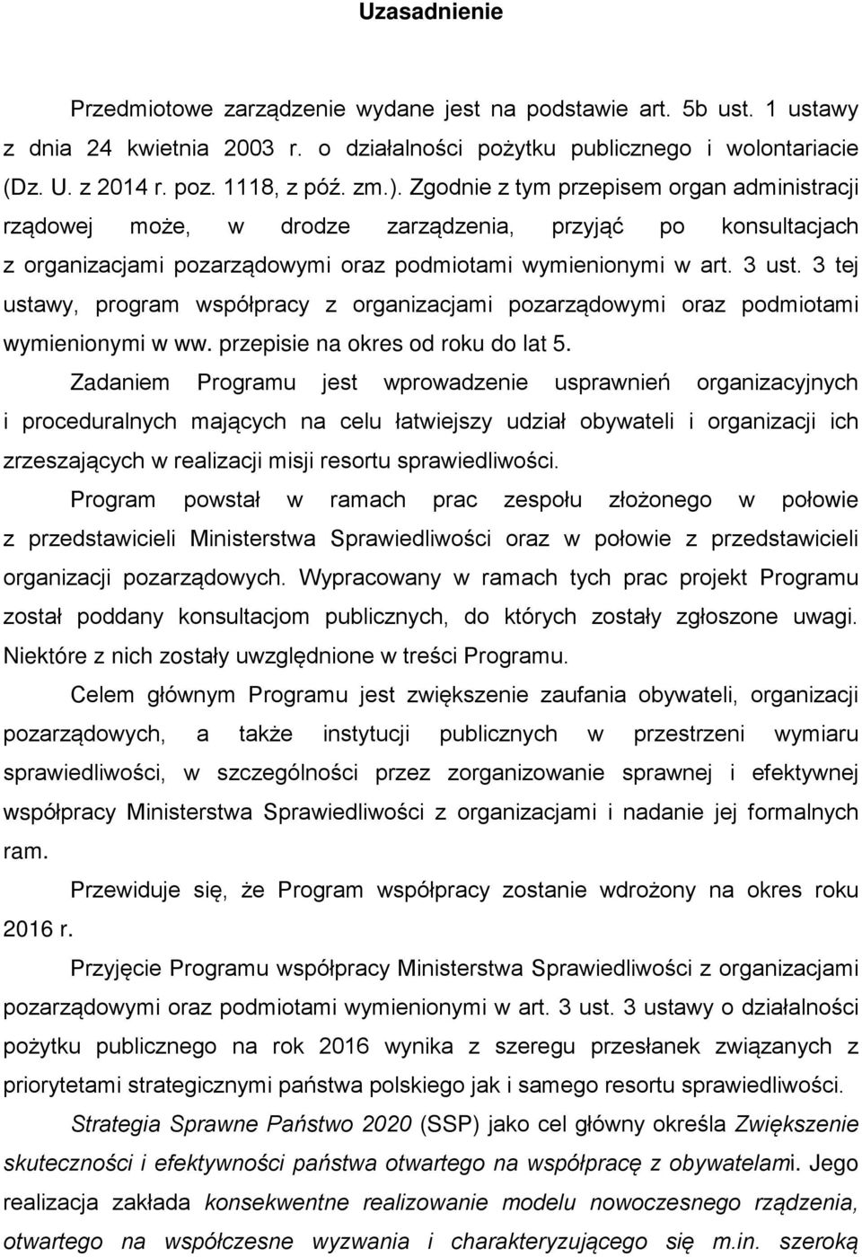 3 tej ustawy, program współpracy z organizacjami pozarządowymi oraz podmiotami wymienionymi w ww. przepisie na okres od roku do lat 5.