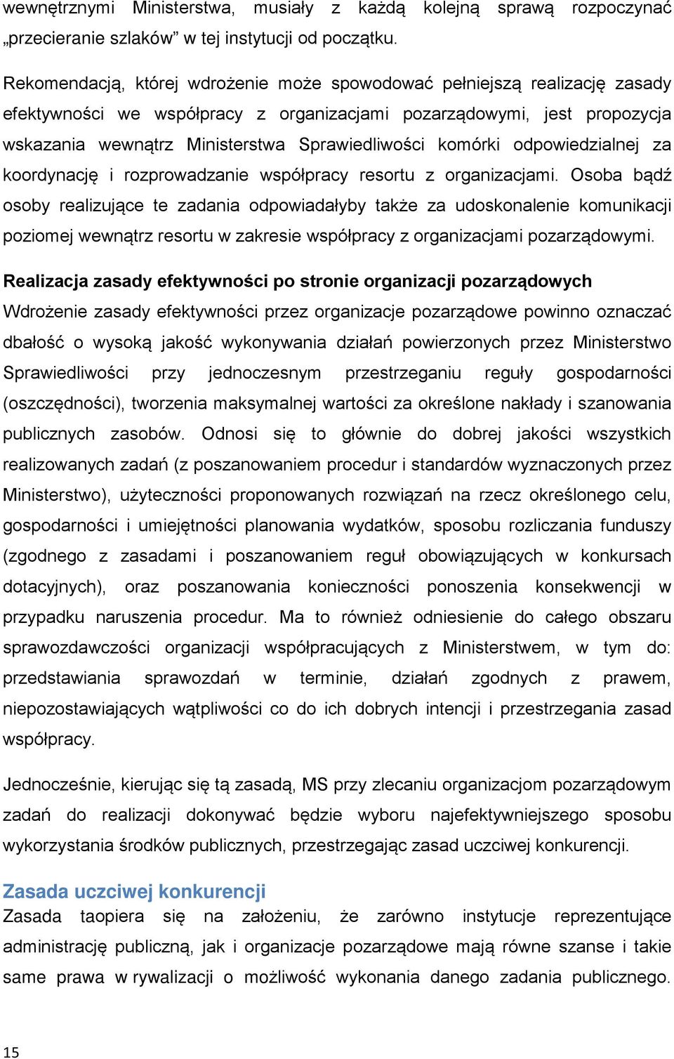 komórki odpowiedzialnej za koordynację i rozprowadzanie współpracy resortu z organizacjami.