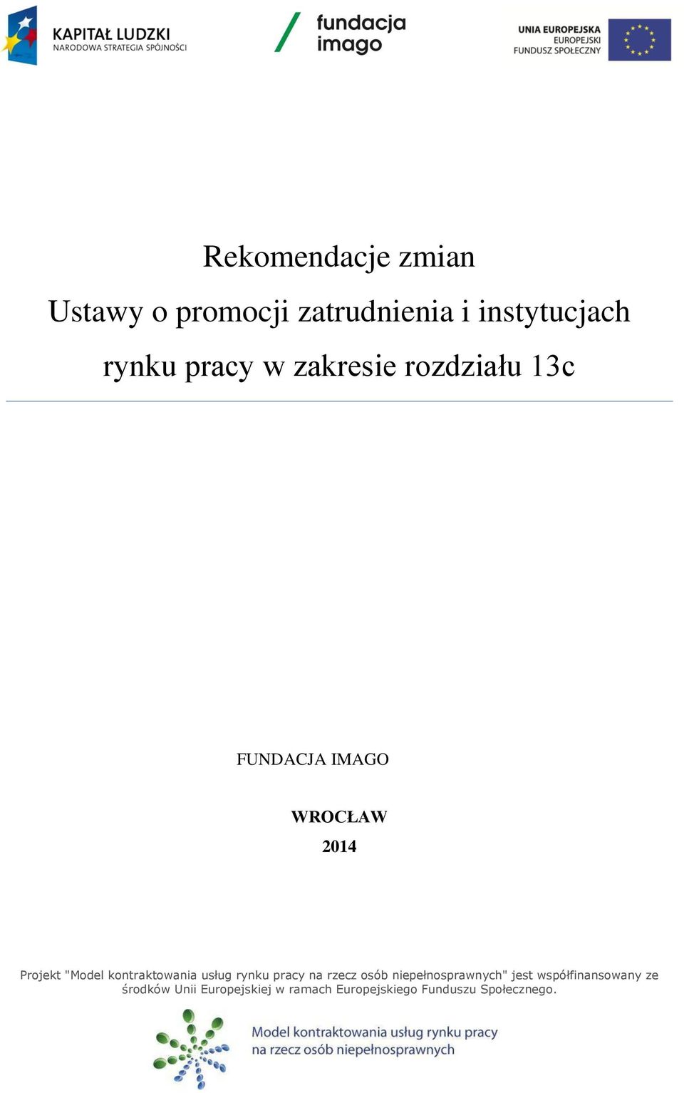 kontraktowania usług rynku pracy na rzecz osób niepełnosprawnych" jest