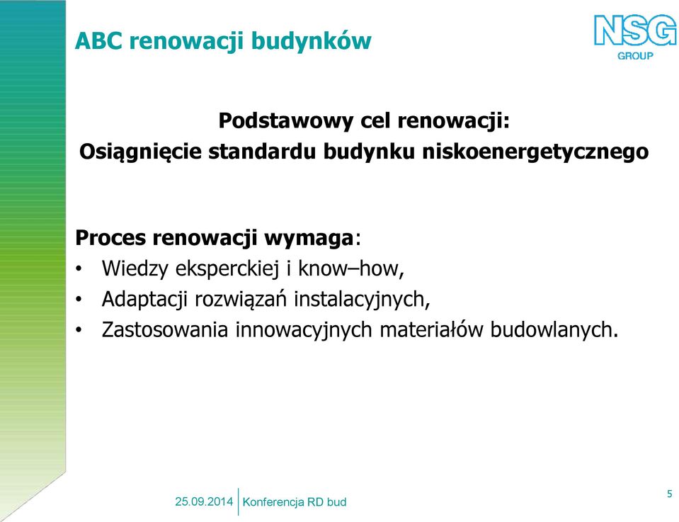 wymaga: Wiedzy eksperckiej i know how, Adaptacji rozwiązań