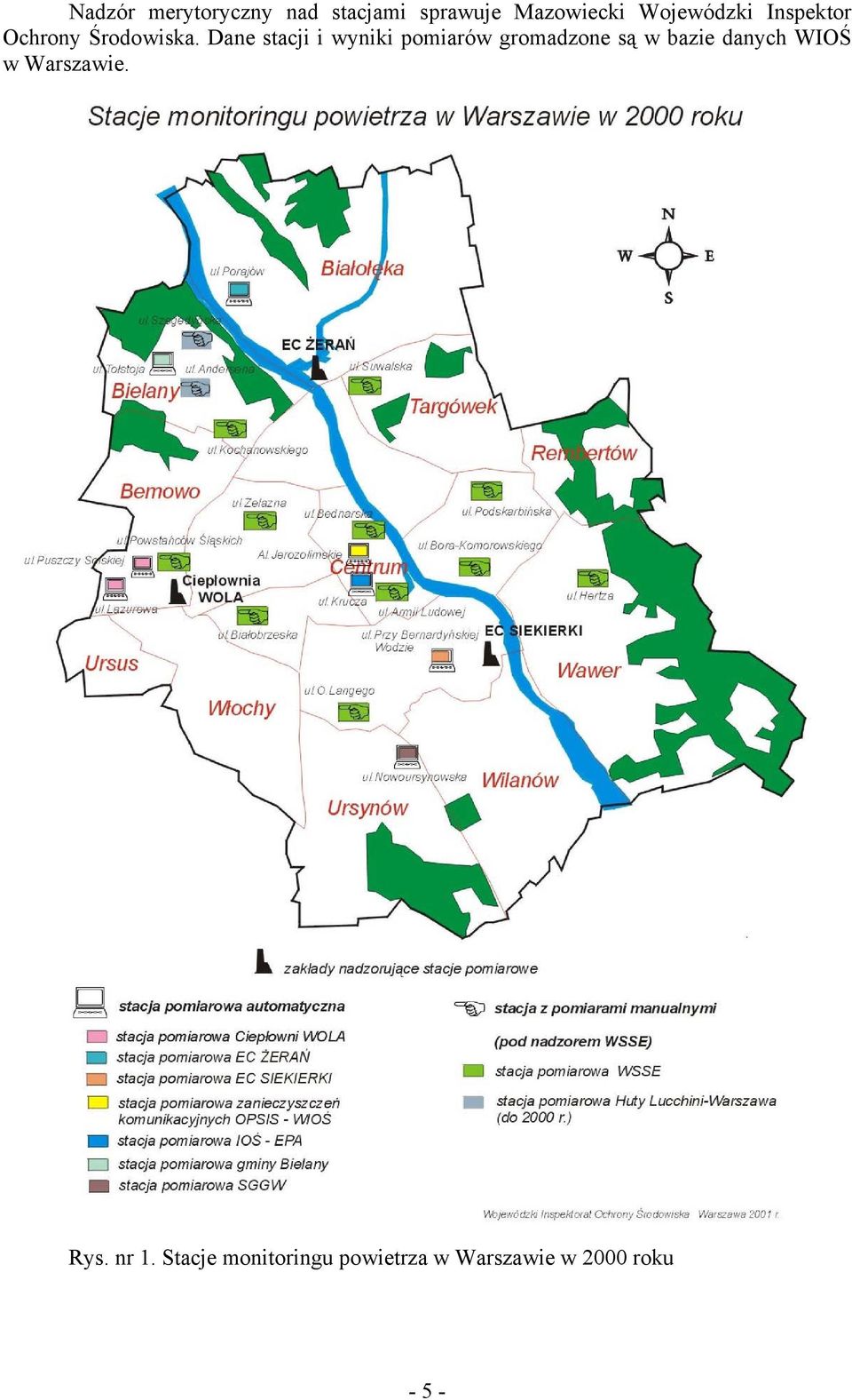 Dane stacji i wyniki pomiarów gromadzone są w bazie danych