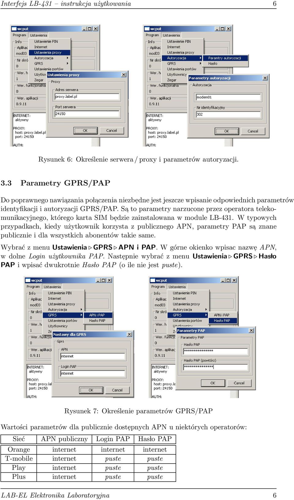 Sa to parametry narzucone przez operatora telekomunikacyjnego, którego karta SIM bedzie zainstalowana w module LB-431.