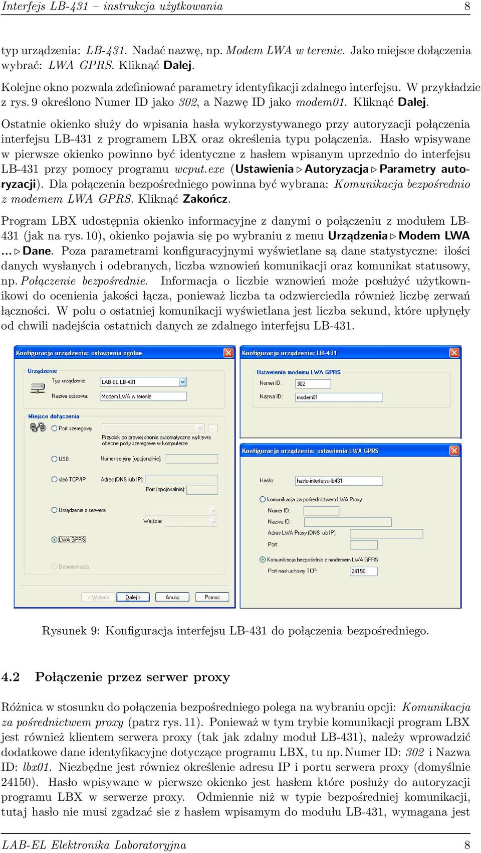 Ostatnie okienko s luży do wpisania has la wykorzystywanego przy autoryzacji po l aczenia interfejsu LB-431 z programem LBX oraz określenia typu po l aczenia.