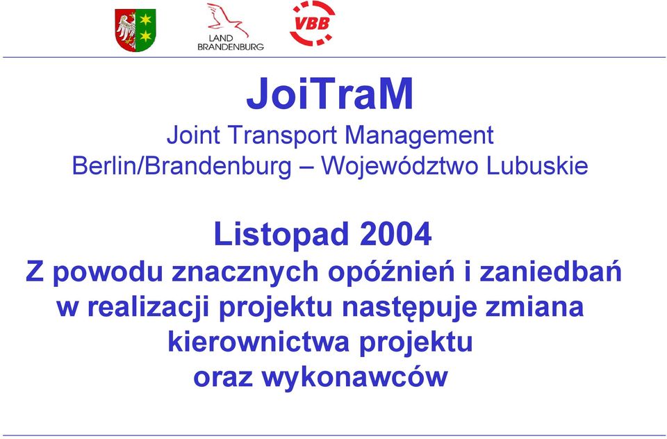 2004 Z powodu znacznych opóźnień i zaniedbań w