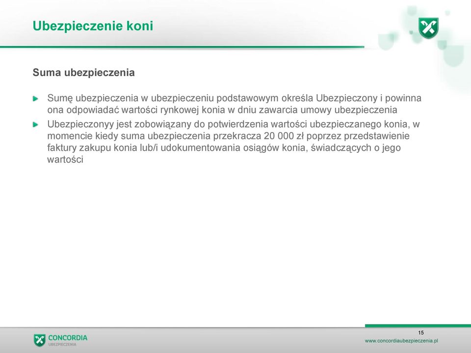 potwierdzenia wartości ubezpieczanego konia, w momencie kiedy suma ubezpieczenia przekracza 20 000 zł