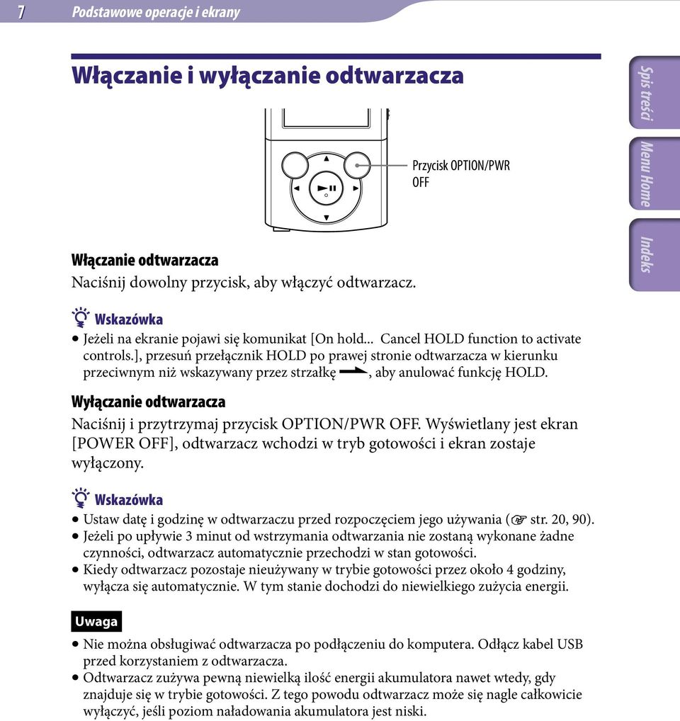 ], przesuń przełącznik HOLD po prawej stronie odtwarzacza w kierunku przeciwnym niż wskazywany przez strzałkę, aby anulować funkcję HOLD.