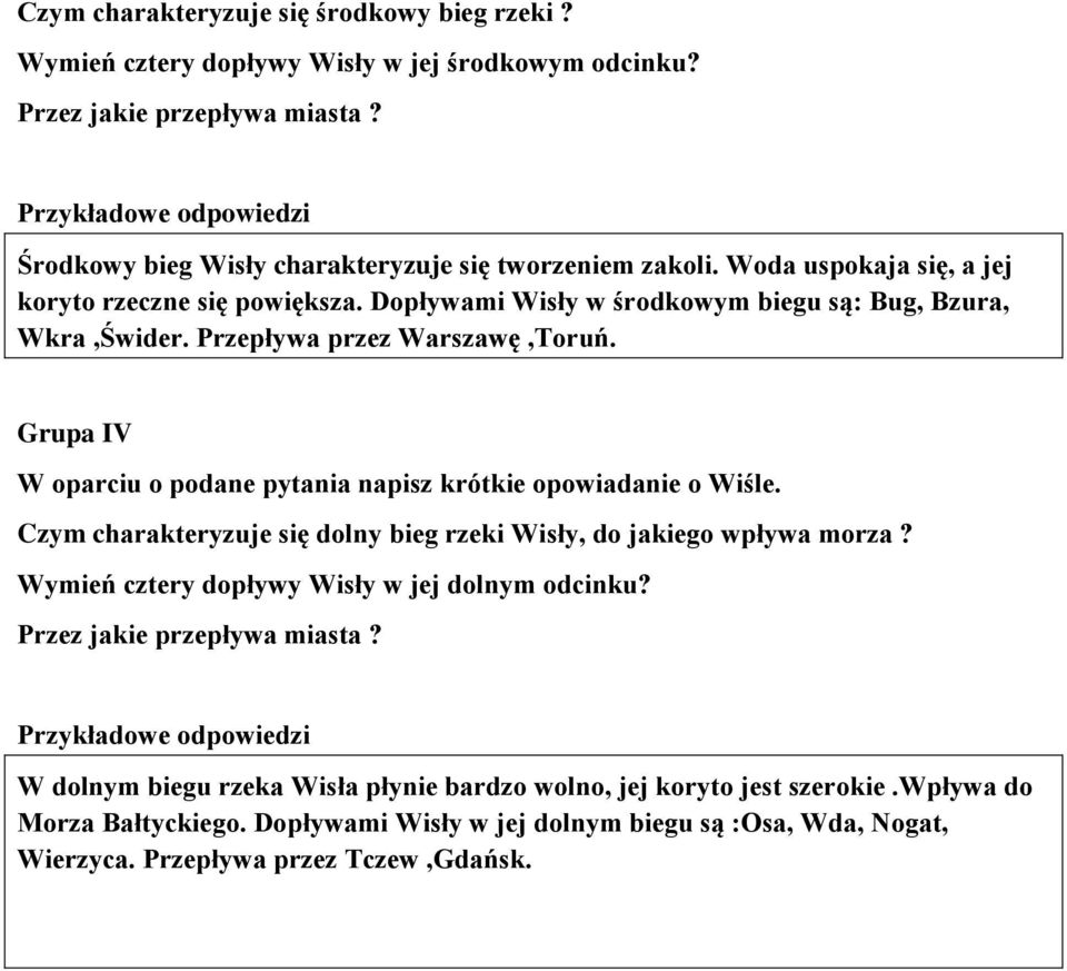 Przepływa przez Warszawę,Toruń. Grupa IV W oparciu o podane pytania napisz krótkie opowiadanie o Wiśle. Czym charakteryzuje się dolny bieg rzeki Wisły, do jakiego wpływa morza?