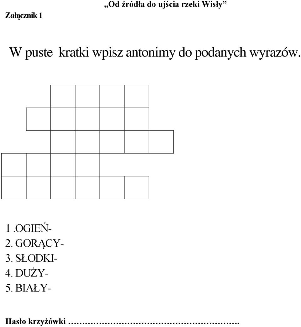 podanych wyrazów. 1.OGIEŃ- 2. GORĄCY- 3.