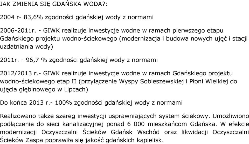 - 96,7 % zgodności gdańskiej wody z normami 2012/2013 r.