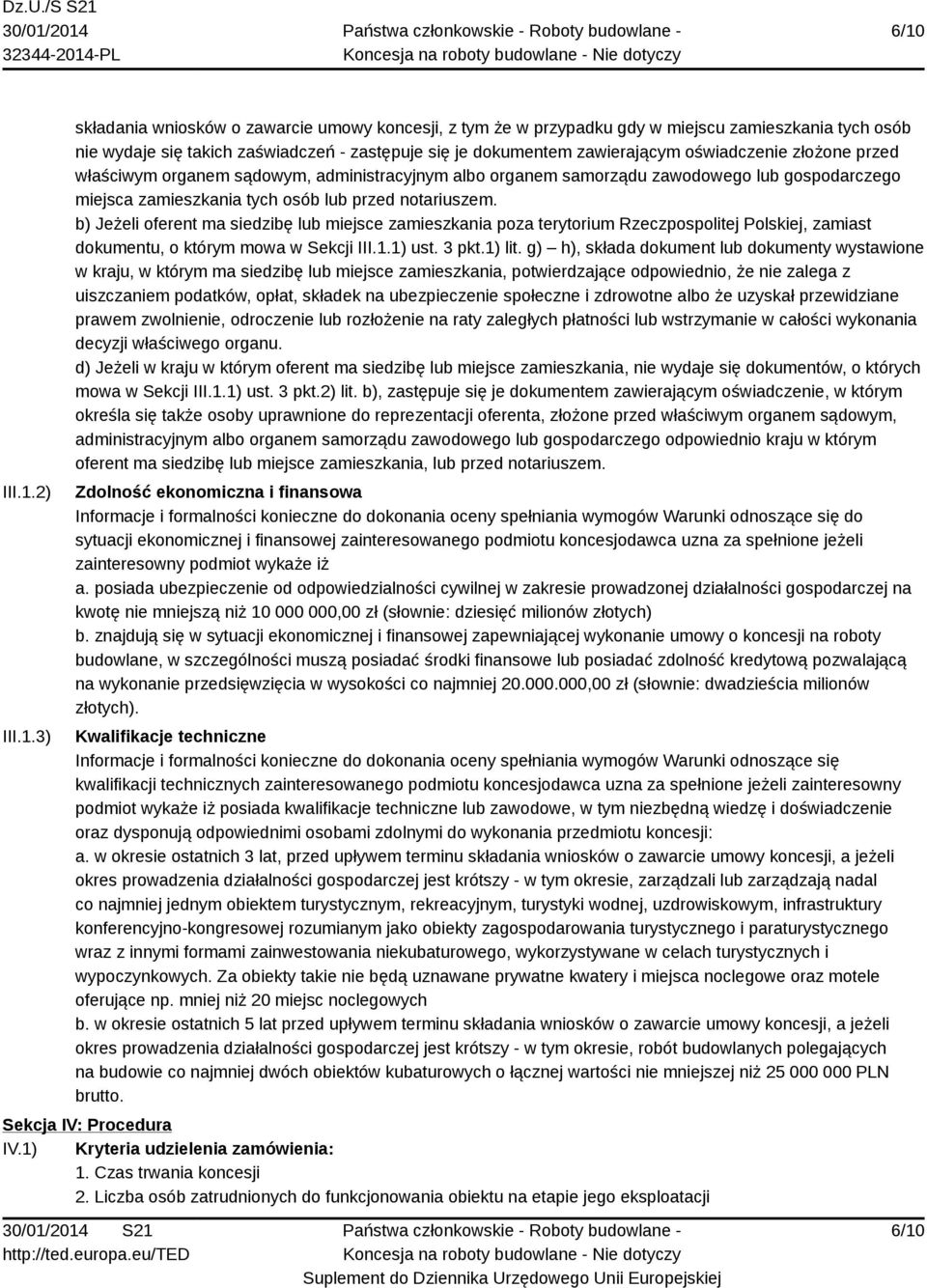 b) Jeżeli oferent ma siedzibę lub miejsce zamieszkania poza terytorium Rzeczpospolitej Polskiej, zamiast dokumentu, o którym mowa w Sekcji III.1.1) ust. 3 pkt.1) lit.