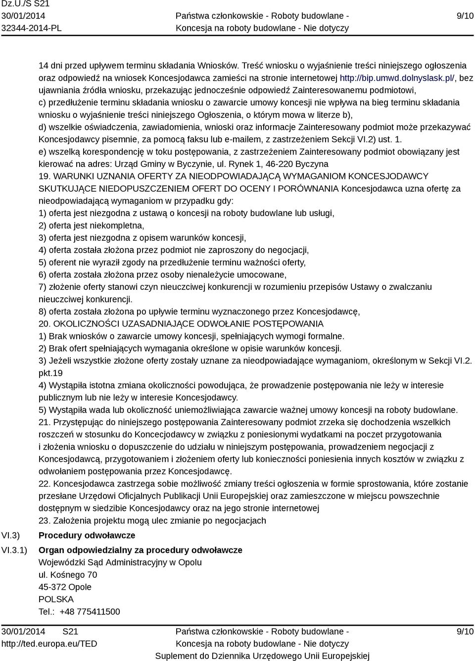 pl/, bez ujawniania źródła wniosku, przekazując jednocześnie odpowiedź Zainteresowanemu podmiotowi, c) przedłużenie terminu składania wniosku o zawarcie umowy koncesji nie wpływa na bieg terminu