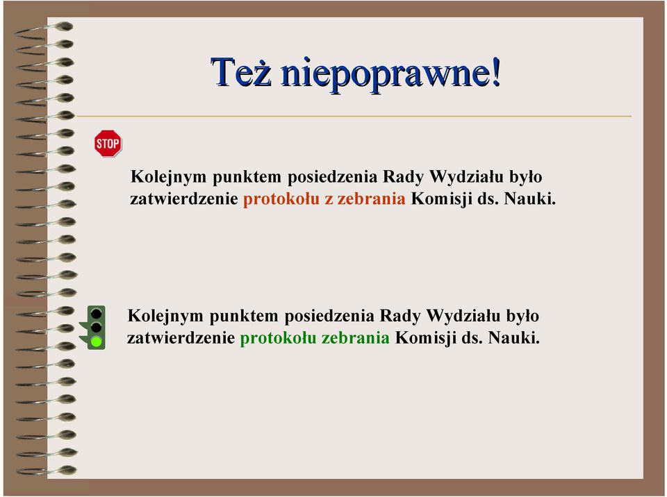 zatwierdzenie protokołu z zebrania Komisji ds. Nauki.