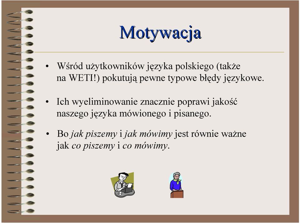 Ich wyeliminowanie znacznie poprawi jakość naszego języka