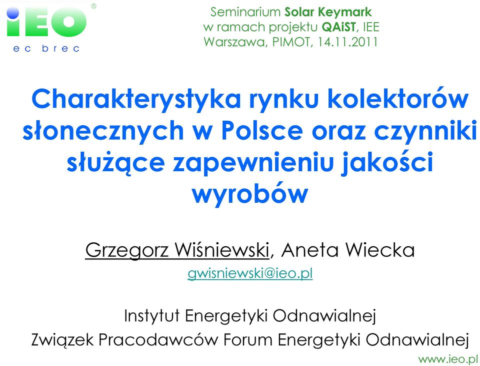 służące zapewnieniu jakości wyrobów Grzegorz Wiśniewski, Aneta Wiecka