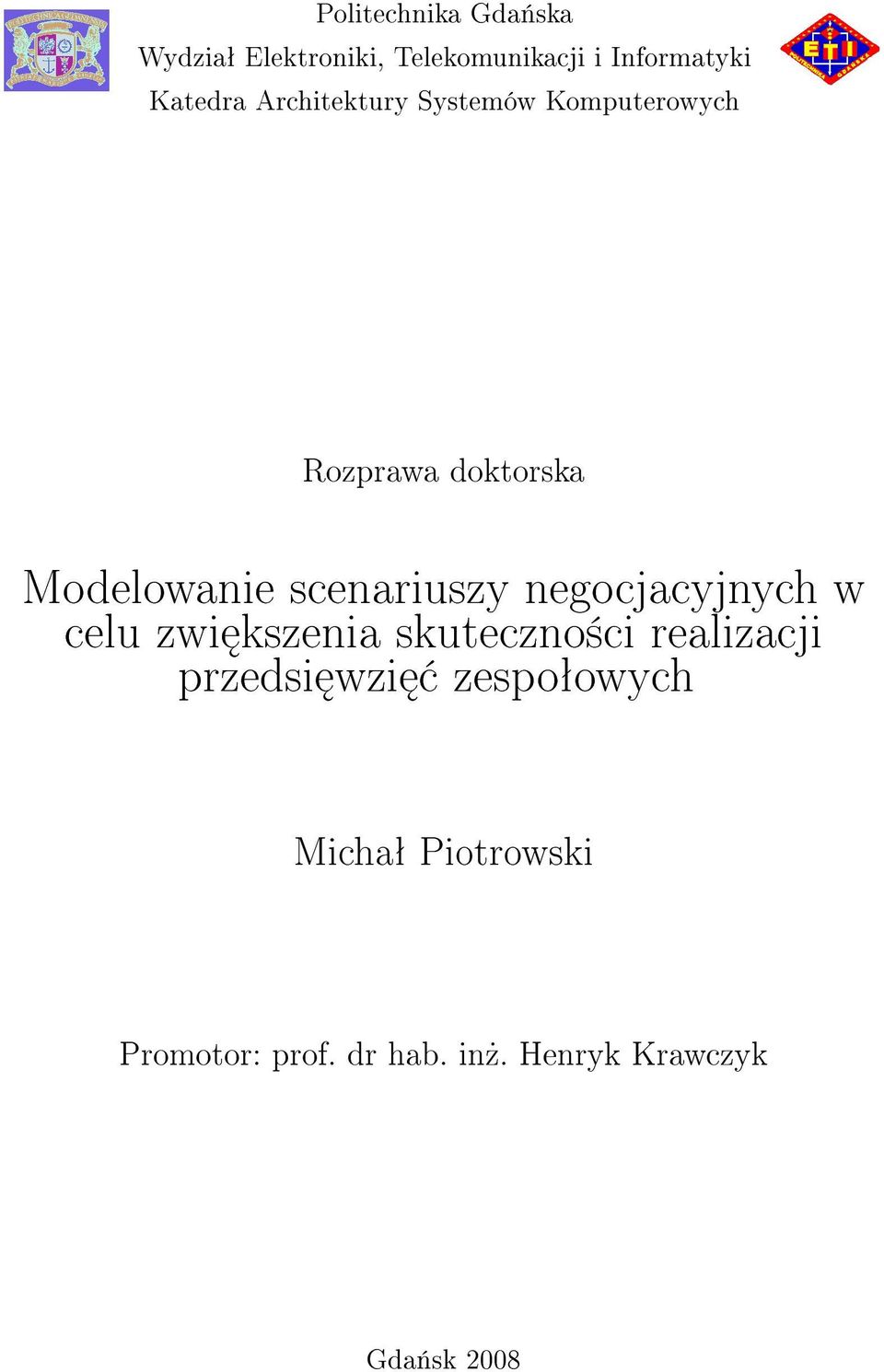 scenariuszy negocjacyjnych w celu zwi kszenia skuteczno±ci realizacji przedsi