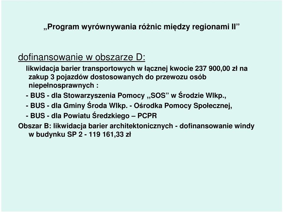 Stowarzyszenia Pomocy,,SOS w Środzie Wlkp., - BUS - dla Gminy Środa Wlkp.