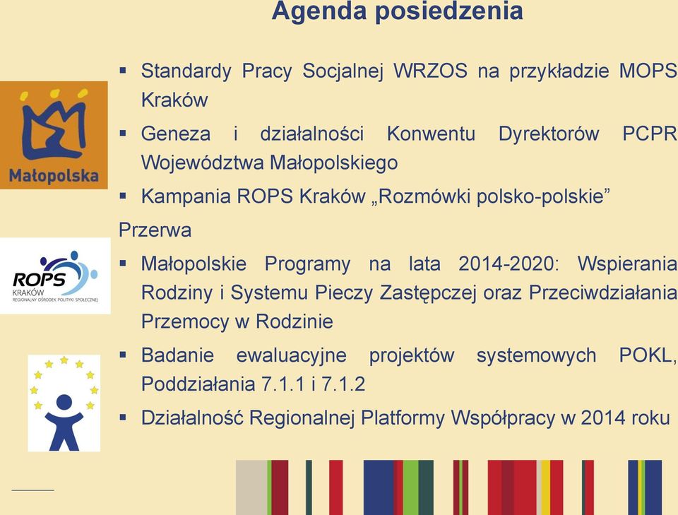 na lata 2014-2020: Wspierania Rodziny i Systemu Pieczy Zastępczej oraz Przeciwdziałania Przemocy w Rodzinie Badanie