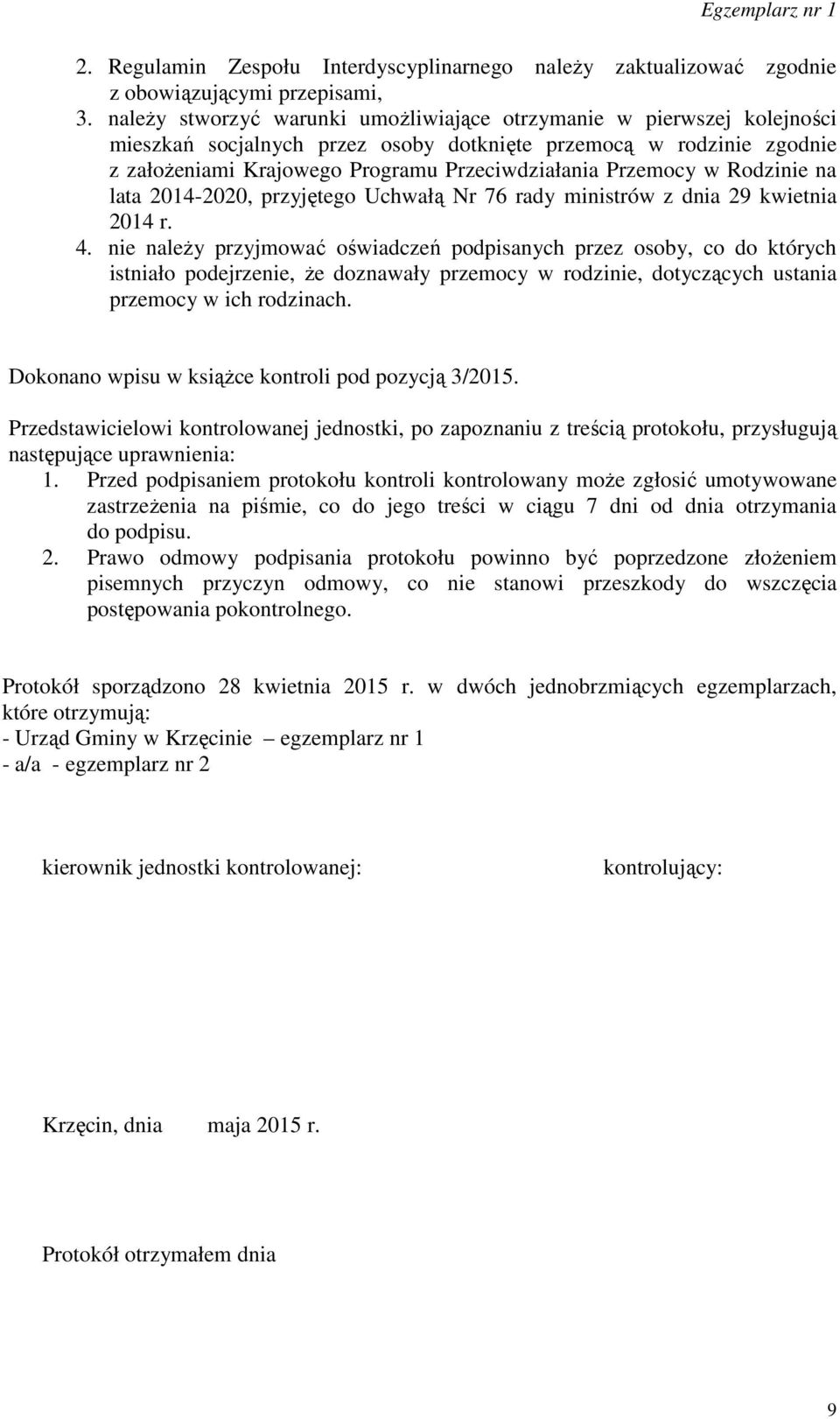 Przemocy w Rodzinie na lata 2014-2020, przyjętego Uchwałą Nr 76 rady ministrów z dnia 29 kwietnia 2014 r. 4.