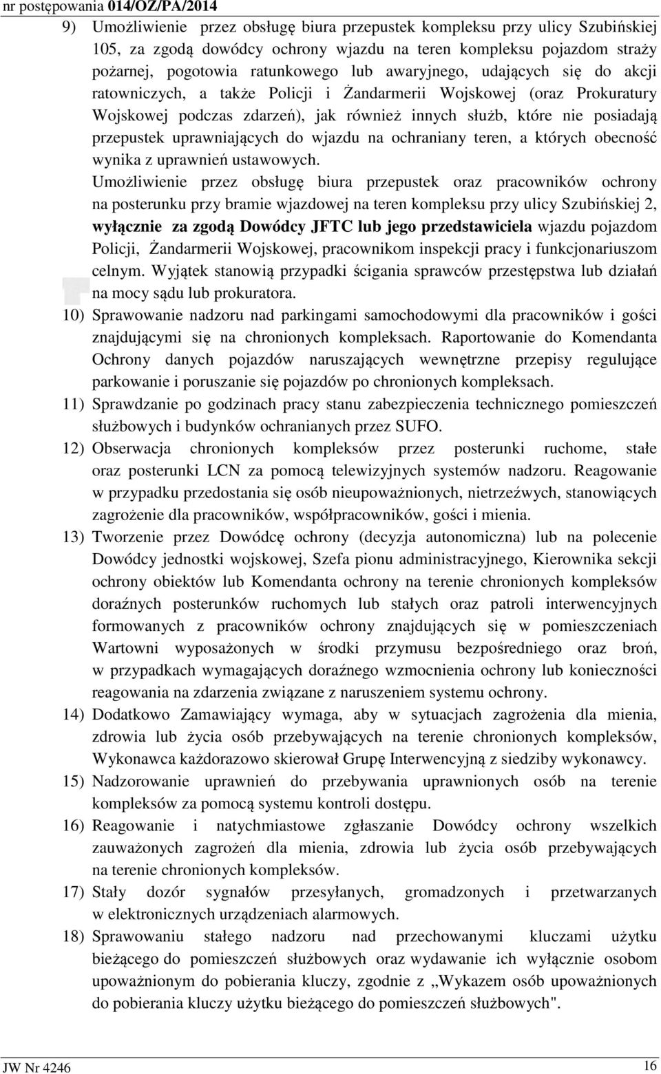 wjazdu na ochraniany teren, a których obecność wynika z uprawnień ustawowych.