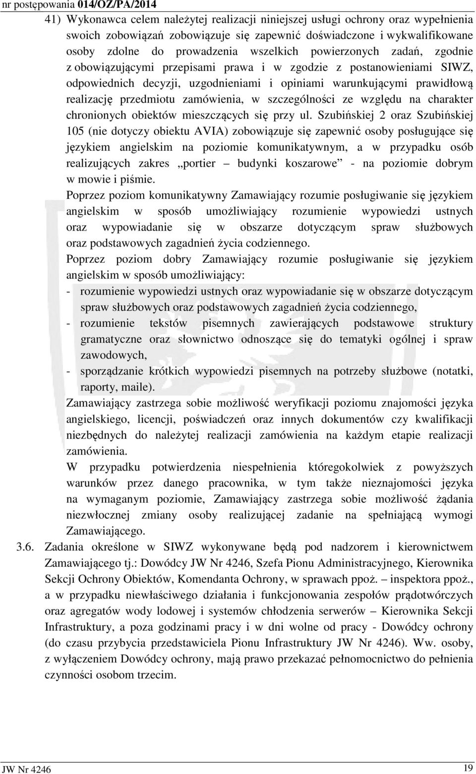 zamówienia, w szczególności ze względu na charakter chronionych obiektów mieszczących się przy ul.