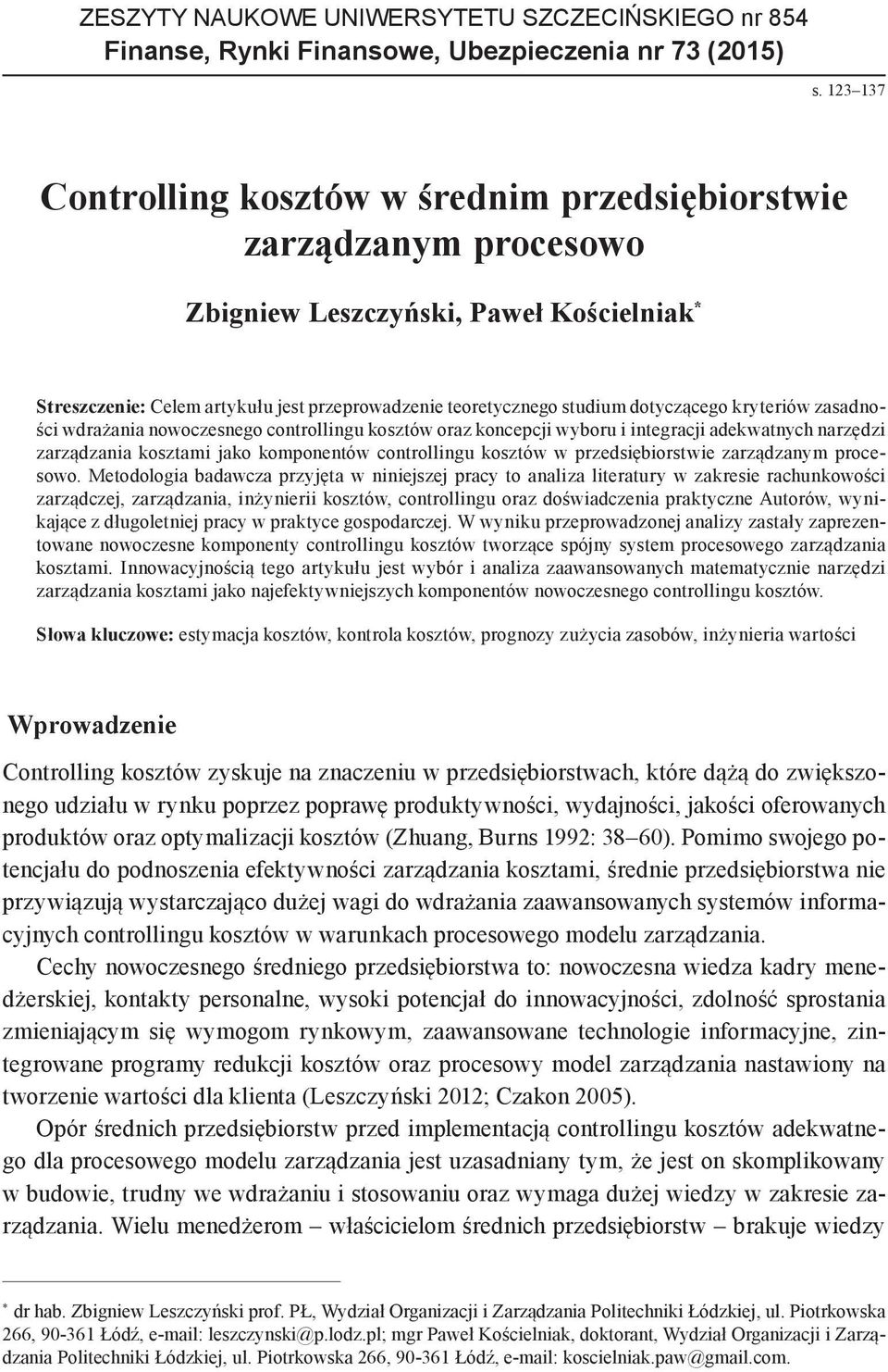 dotyczącego kryteriów zasadności wdrażania nowoczesnego controllingu kosztów oraz koncepcji wyboru i integracji adekwatnych narzędzi zarządzania kosztami jako komponentów controllingu kosztów w