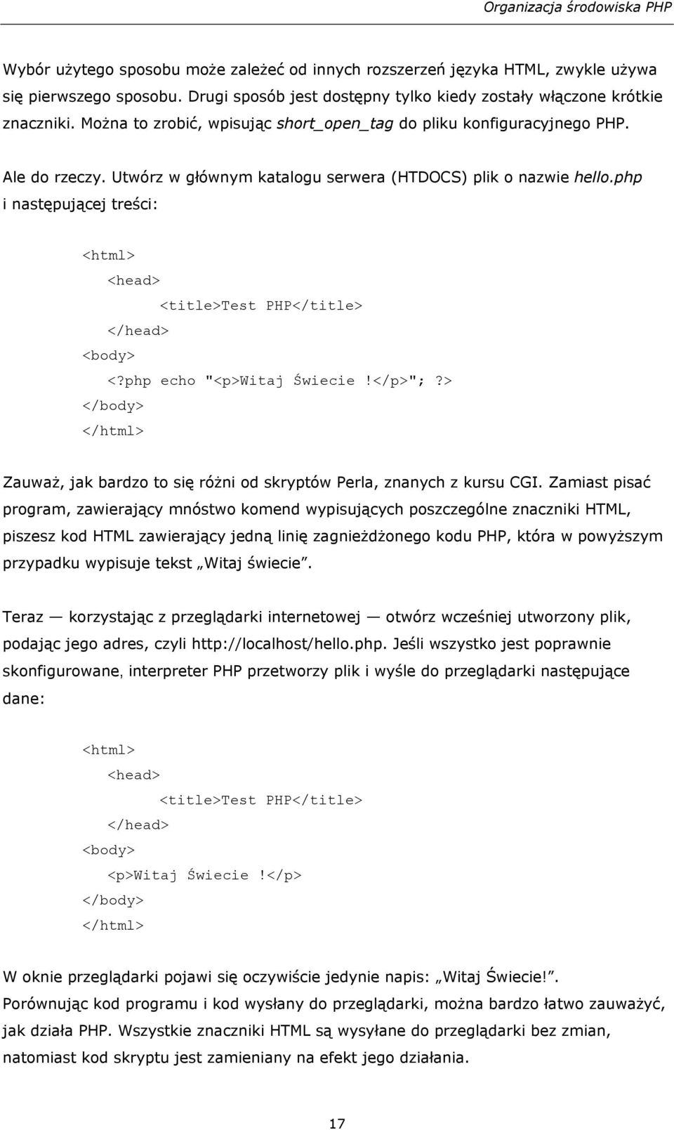 php i następującej treści: <html> <head> <title>test PHP</title> </head> <body> <?php echo "<p>witaj Świecie!</p>";?