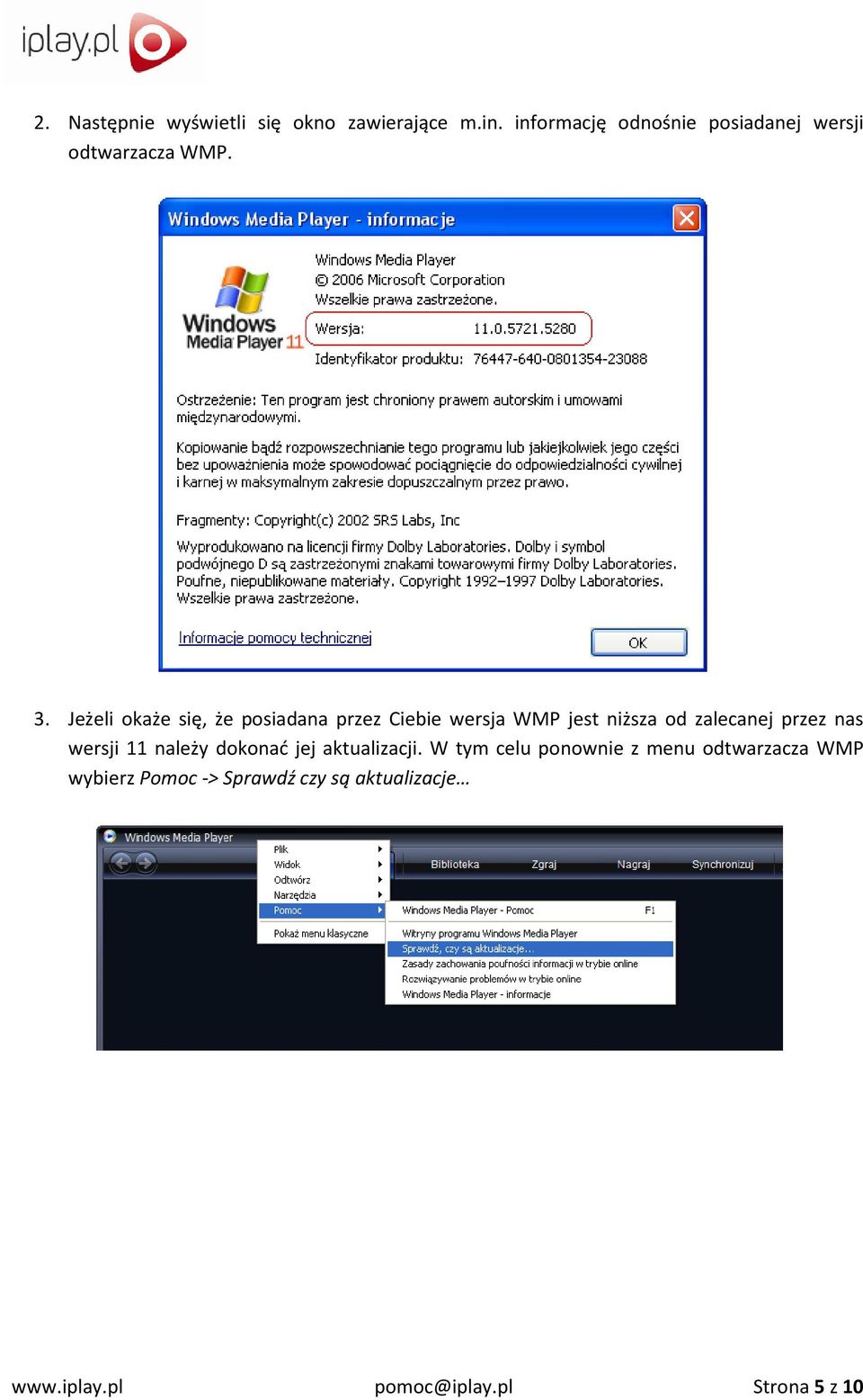 Jeżeli okaże się, że posiadana przez Ciebie wersja WMP jest niższa od zalecanej przez nas