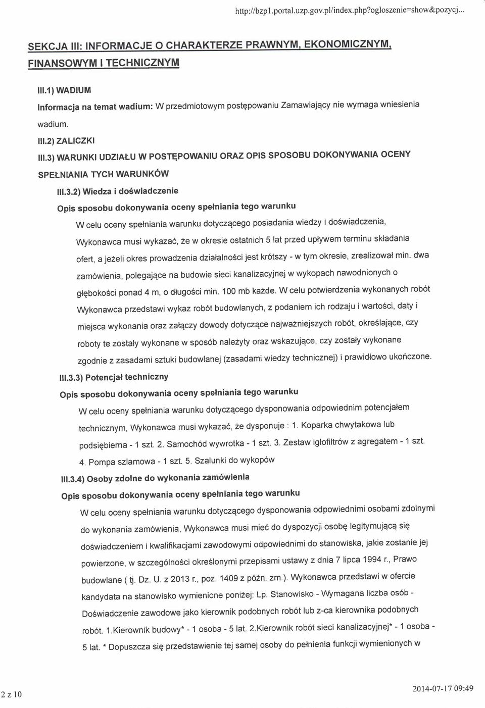 spelniania warunku dotyczqcego posiadania wiedzy i do5wiadczenia, VVykonawca musi wykaz ac,2e w okresie ostatnich 5 lat przed uplywem terminu skladania ofert, a jezeli okres prowadzenia dzialalnosci