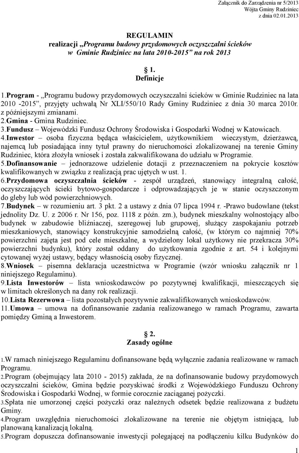 z późniejszymi zmianami. 2.Gmina - Gmina Rudziniec. 3.Fundusz Wojewódzki Fundusz Ochrony Środowiska i Gospodarki Wodnej w Katowicach. 4.