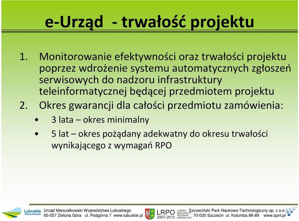 zgłoszeń serwisowych do nadzoru infrastruktury teleinformatycznej będącej przedmiotem